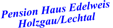 Pension Haus Edelweis  Holzgau/Lechtal