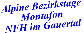 Alpine Bezirkstage  Montafon NFH im Gauertal